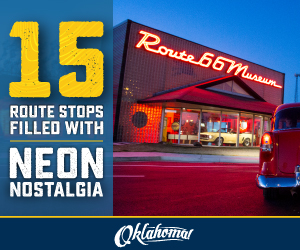 Phase-6-Spring-Articles-(SF)300-x-250Oklahomas-Top-Attractions-Along-Route-66---History-&-Heritage